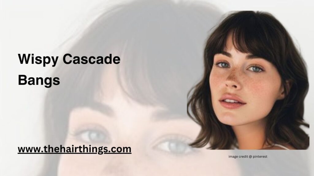 Wispy Cascade Bangs