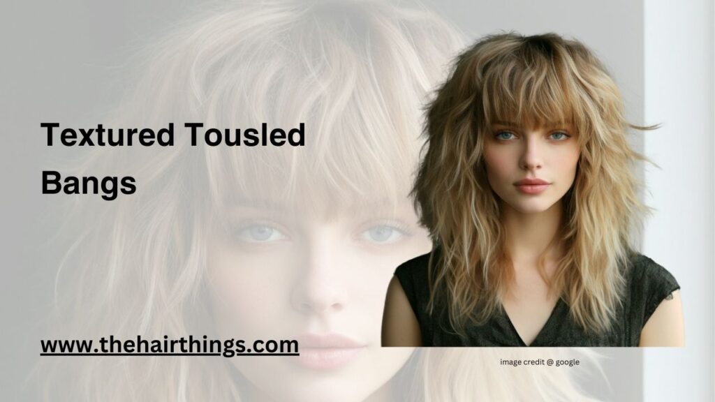 Textured Tousled Bangs