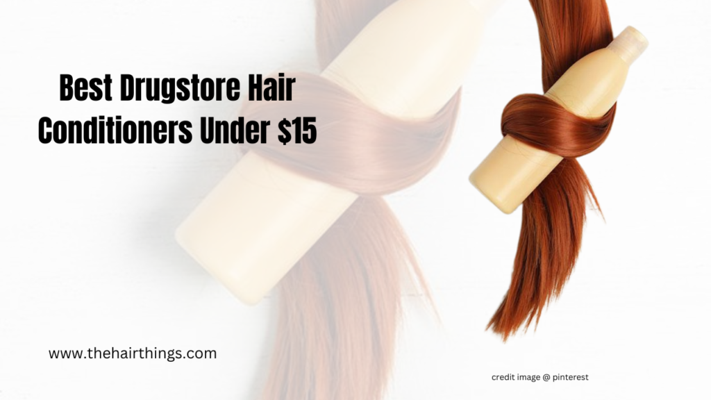 Best Drugstore Hair Conditioners Under $15