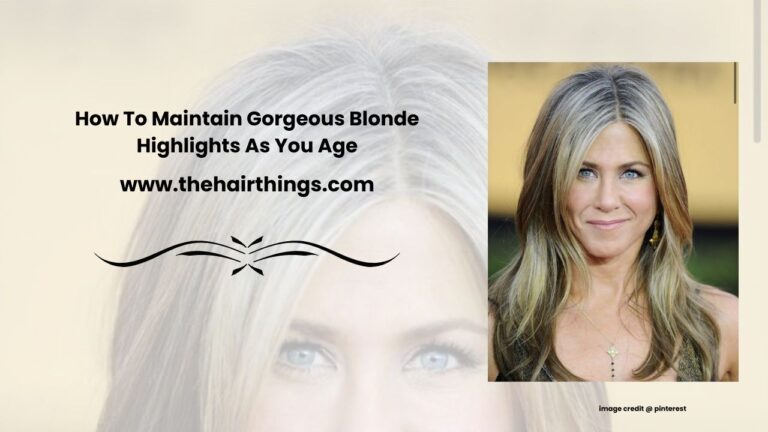 How To Maintain Gorgeous Blonde Highlights As You Age