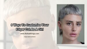 8 Ways To Customize Your Edgar Cut As A Girl